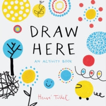 Draw Here - Herve Tullet (Paperback) 17-09-2019 