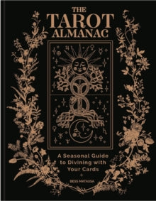 The Tarot Almanac: A Seasonal Guide to Divining with Your Cards - Bess Matassa (Hardback) 20-07-2023 