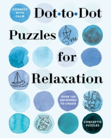 Connect With Calm  Connect with Calm: Dot-to-Dot Puzzles for Relaxation -  (Paperback) 20-04-2023 