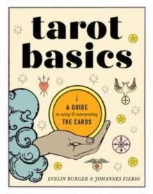 Tarot Basics: A Guide to Using & Interpreting the Cards - Evelin Burger; Johannes Fiebig (Paperback) 22-02-2024 