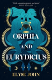 Orphia And Eurydicius - Elyse John (Paperback) 01-05-2024 