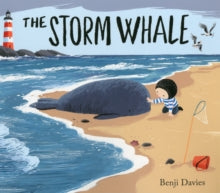Storm Whale  The Storm Whale - Benji Davies (Paperback) 15-08-2013 Winner of Evening Standard Oscar's First Book Prize 2014.