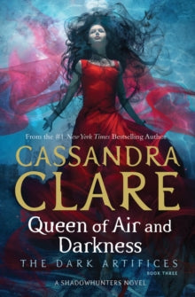 The Dark Artifices 3 Queen of Air and Darkness - Cassandra Clare (Paperback) 11-07-2019 