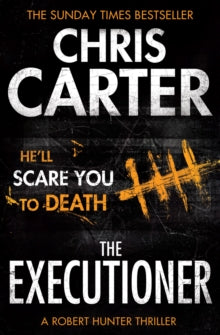 The Executioner: A brilliant serial killer thriller, featuring the unstoppable Robert Hunter - Chris Carter (Paperback) 31-01-2013 