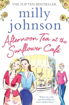 Afternoon Tea at the Sunflower Cafe - Milly Johnson (Paperback) 18-06-2015 Winner of Romantic Novelists' Association Awards: Romantic Comedy Novel 2016.