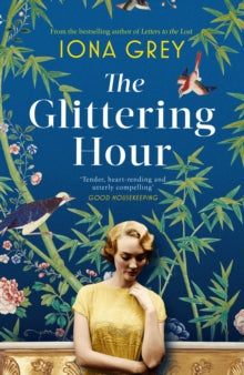 The Glittering Hour: The most heartbreakingly emotional historical romance you'll read this year - Iona Grey (Paperback) 17-10-2019 