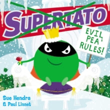 Supertato: Evil Pea Rules: A Christmas Supertato Story! - Sue Hendra; Paul Linnet (Paperback) 02-11-2017 