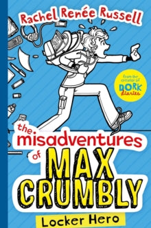 The Misadventures of Max Crumbly 1 The Misadventures of Max Crumbly 1: Locker Hero - Rachel Renee Russell (Paperback) 09-02-2017 