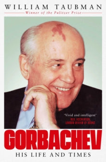 Gorbachev: The Man and His Era - Prof. William Taubman (Paperback) 06-09-2018 