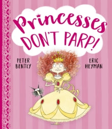 Princesses Don't Parp - Peter Bently; Eric Heyman (Paperback) 08-08-2019 