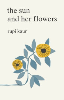 The The Sun and Her Flowers - Rupi Kaur (Paperback) 03-10-2017 