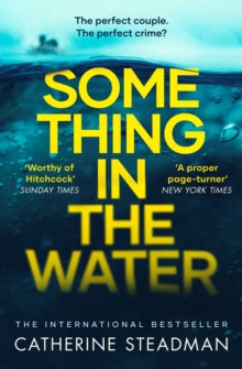Something in the Water: The Gripping Reese Witherspoon Book Club Pick! - Catherine Steadman (Paperback) 16-05-2019 