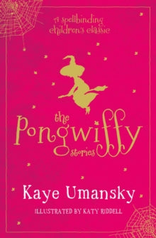 The Pongwiffy Stories 1: A Witch of Dirty Habits and The Goblins' Revenge - Kaye Umansky; Katy Riddell (Paperback) 24-08-2017 