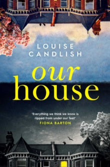 Our House: soon to be a major ITV series starring Martin Compston and Tuppence Middleton - Louise Candlish (Paperback) 01-09-2018 