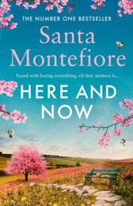 Here and Now: Evocative, emotional and full of life, the most moving book you'll read this year - Santa Montefiore (Paperback) 15-04-2021 