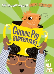 Adventures of Harry Stevenson 2 Guinea Pig Superstar! - Ali Pye (Paperback) 06-02-2020 