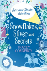 Seaview Stables Adventures 3 Snowflakes, Silver and Secrets - Tracey Corderoy (Paperback) 14-11-2019 