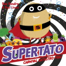 Supertato  Supertato Carnival Catastro-Pea! - Sue Hendra; Paul Linnet (Paperback) 27-06-2019 