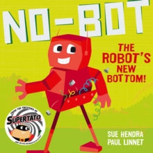 No-Bot the Robot's New Bottom - Sue Hendra; Paul Linnet (Paperback) 25-06-2020 