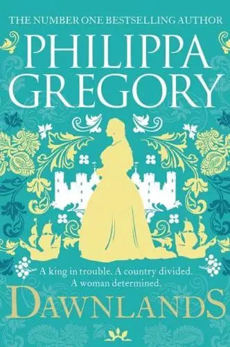 Dawnlands: the number one bestselling author of vivid stories crafted by history - Philippa Gregory (Paperback) 08-06-2023 