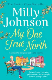 My One True North: the Top Five Sunday Times bestseller - discover the magic of Milly - Milly Johnson (Paperback) 23-07-2020 