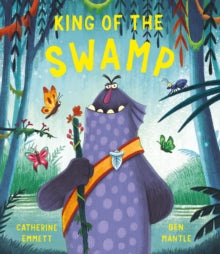 King of the Swamp - Catherine Emmett; Ben Mantle (Paperback) 20-08-2020 