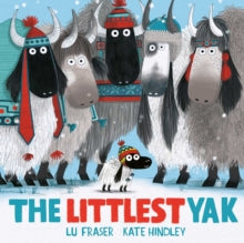 The Littlest Yak: The perfect book to snuggle up with at home! - Lu Fraser; Kate Hindley (Paperback) 03-09-2020 