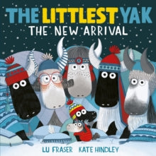 The Littlest Yak: The New Arrival - Lu Fraser; Kate Hindley (Paperback) 29-09-2022 