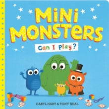 Mini Monsters: Can I Play? - Caryl Hart; Tony Neal (Paperback) 11-06-2020 