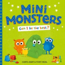 Mini Monsters: Can I Be The Best? - Caryl Hart; Tony Neal (Paperback) 21-01-2021 