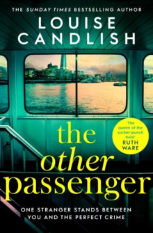 The Other Passenger: One stranger stands between you and the perfect crime...The most addictive novel you'll read this year - Louise Candlish (Paperback) 10-12-2020 