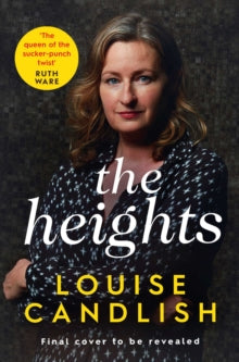 The Heights: The new edge-of-your-seat thriller from the #1 bestselling author of The Other Passenger - Louise Candlish (Paperback) 09-06-2022 