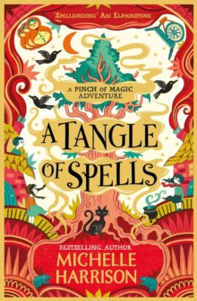 A Pinch of Magic Adventure  A Tangle of Spells: Bring the magic home with the bestselling Pinch of Magic Adventures - Michelle Harrison (Paperback) 04-02-2021 