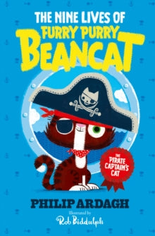 The Nine Lives of Furry Purry Beancat 1 The Pirate Captain's Cat - Philip Ardagh; Rob Biddulph (Paperback) 17-09-2020 