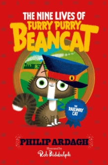 The Nine Lives of Furry Purry Beancat 2 The Railway Cat - Philip Ardagh; Rob Biddulph (Paperback) 17-09-2020 