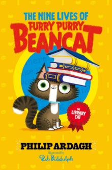 The Nine Lives of Furry Purry Beancat 3 The Library Cat - Philip Ardagh; Rob Biddulph (Paperback) 24-06-2021 