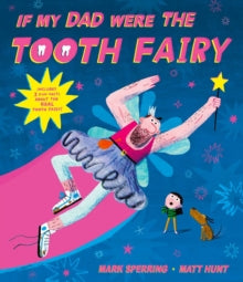 If My Dad Were The Tooth Fairy - Mark Sperring; Matt Hunt (Paperback) 13-05-2021 