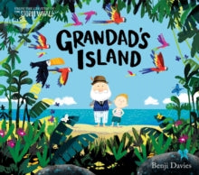 Grandad's Island - Benji Davies (Board book) 08-08-2019 