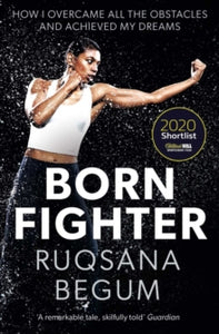 Born Fighter: SHORTLISTED FOR THE WILLIAM HILL SPORTS BOOK OF THE YEAR PRIZE - Ruqsana Begum; Sarah Shephard (Paperback) 29-04-2021 