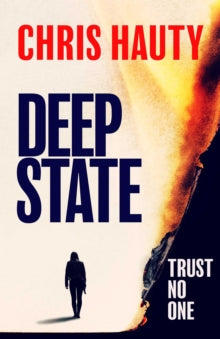 Deep State: The most addictive thriller of the decade - Chris Hauty (Paperback) 14-01-2020 