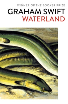 Waterland - Graham Swift (Paperback) 11-07-2019 