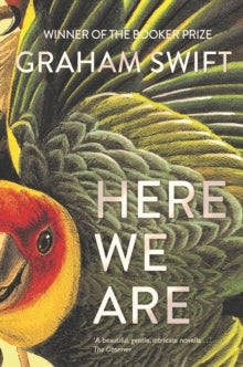 Here We Are - Graham Swift (Paperback) 15-04-2021 