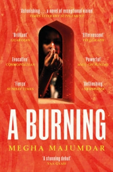 A Burning: The most electrifying debut of 2021 - Megha Majumdar (Paperback) 17-03-2022 
