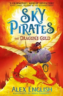 Sky Pirates  Sky Pirates: The Dragon's Gold - Alex English; Mark Chambers (Paperback) 05-08-2021 