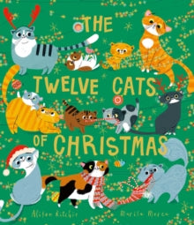 The Twelve Cats of Christmas: Full of feline festive cheer, why not curl up with a cat - or twelve! - this Christmas. The follow-up to the bestselling TWELVE DOGS OF CHRISTMAS - Alison Ritchie; Marisa Morea (Paperback) 12-11-2020 