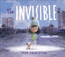 The Invisible - Tom Percival (Paperback) 04-02-2021 