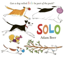 Solo: Can a dog called Solo be part of the pack? - Adam Beer (Paperback) 21-07-2022 