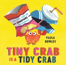 Tiny Crab is a Tidy Crab - Paula Bowles (Paperback) 07-07-2022 