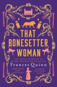 That Bonesetter Woman: the new feelgood novel from the author of The Smallest Man - Frances Quinn (Paperback) 06-07-2023 