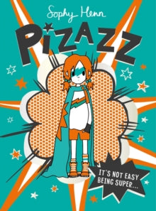 Pizazz 1 Pizazz: The super awesome new superhero series! - Sophy Henn (Paperback) 06-08-2020 